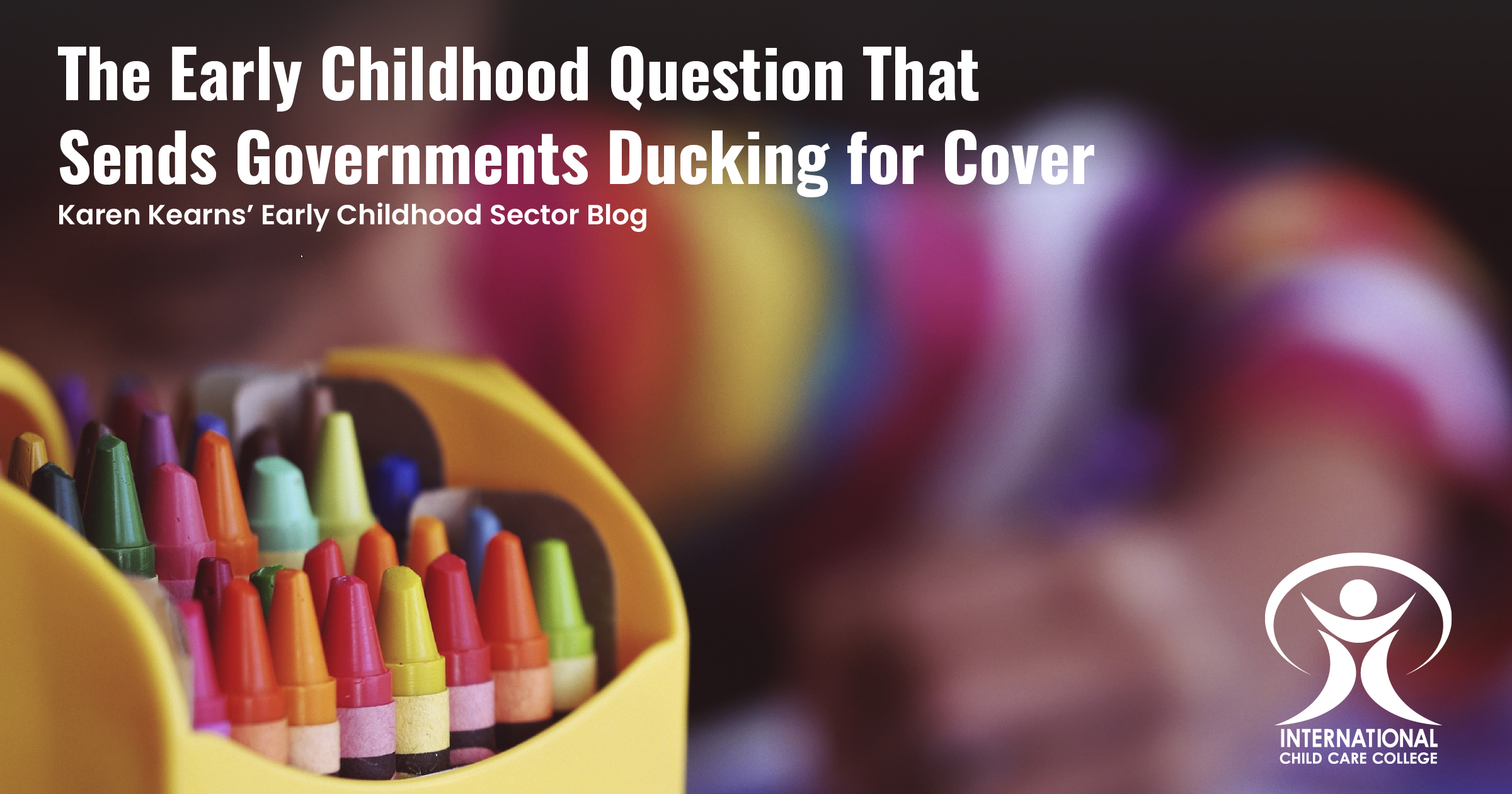 Question Ducking The Early Childhood Question That Sends Governments Ducking for Cover